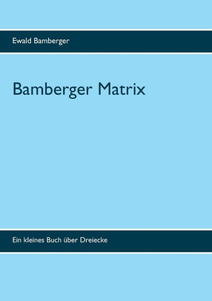 Bamberger Matrix: Ein kleines Buch über Dreiecke