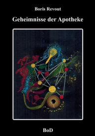 Title: Geheimnisse der Apotheke, Author: Boris Revout