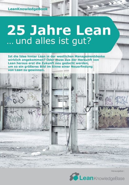 25 Jahre Lean ... und alles ist gut?: LeanKnowledgeBook