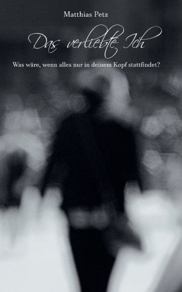 Das verliebte Ich: Was wäre, wenn alles nur in deinem Kopf stattfindet?