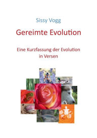 Title: Gereimte Evolution: Eine Kurzfassung der Evolution in Versen, Author: Sissy Vogg