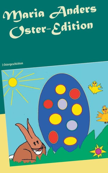 Maria Anders Oster-Edition: 3 Ostergeschichten