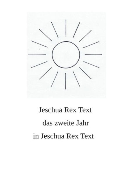 Das zweite Jahr in Jeschua Rex Text