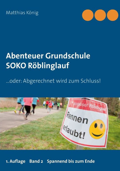 Abenteuer Grundschule: SOKO Röblinglauf