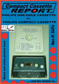 Title: Compact Cassette Report - Philips One-Hole Cassette vs. Compact Cassette Norelco Philips: ... and the winner is..., Author: Uwe H Sïltz