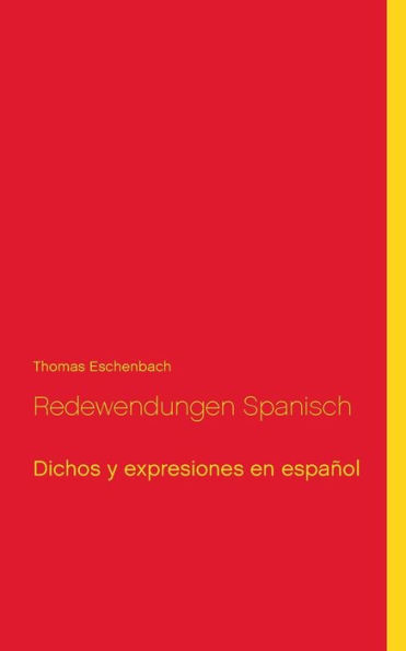 Redewendungen Spanisch: Dichos y expresiones en español