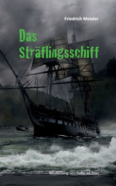 Das Sträflingsschiff: oder Bernhard Burgdorfs Abenteuer