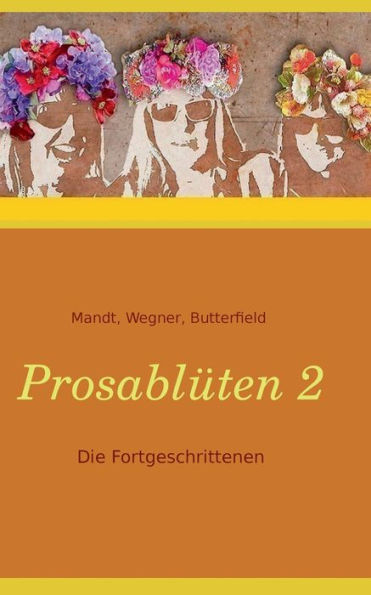 Prosablüten 2: Die Fortgeschrittenen