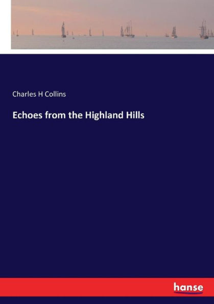 Echoes from the Highland Hills