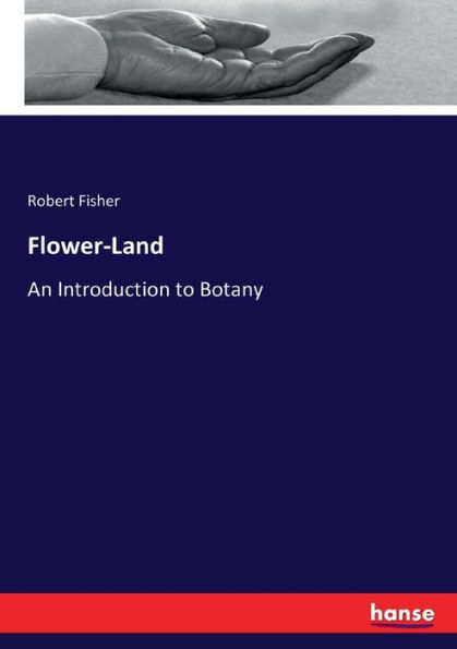 Flower-Land: An Introduction to Botany