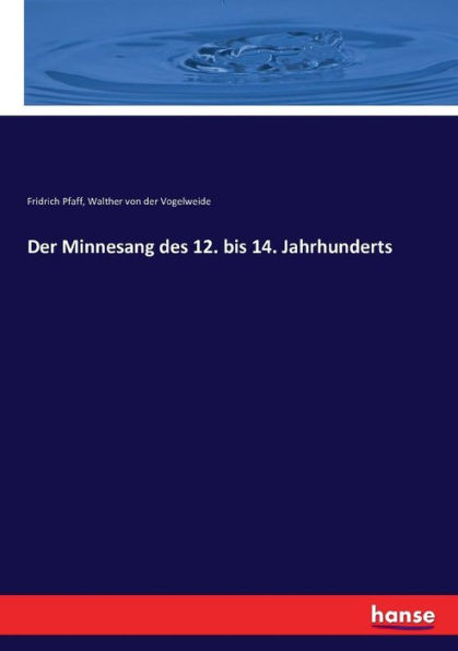 Der Minnesang des 12. bis 14. Jahrhunderts