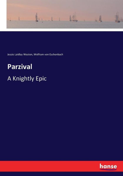 Parzival: A Knightly Epic
