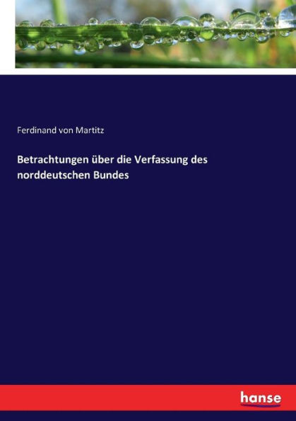 Betrachtungen über die Verfassung des norddeutschen Bundes