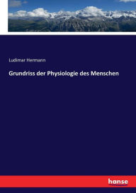 Title: Grundriss der Physiologie des Menschen, Author: Ludimar Hermann