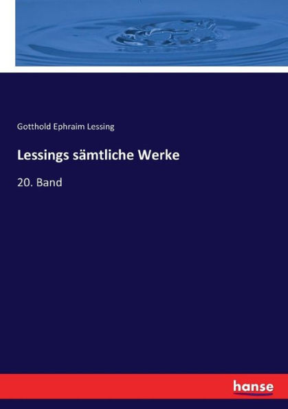 Lessings sämtliche Werke: 20. Band