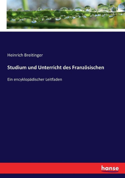 Studium und Unterricht des Französischen: Ein encyklopädischer Leitfaden