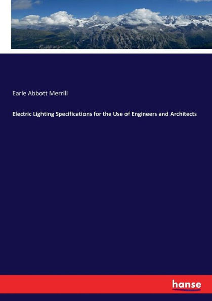 Electric Lighting Specifications for the Use of Engineers and Architects