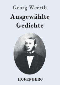 Title: Ausgewählte Gedichte, Author: Georg Weerth