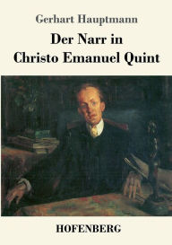 Title: Der Narr in Christo Emanuel Quint: Roman, Author: Gerhart Hauptmann