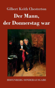 Title: Der Mann, der Donnerstag war, Author: G. K. Chesterton