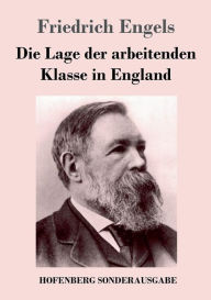 Title: Die Lage der arbeitenden Klasse in England, Author: Friedrich Engels