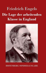 Title: Die Lage der arbeitenden Klasse in England, Author: Friedrich Engels