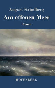 Title: Am offenen Meer, Author: August Strindberg