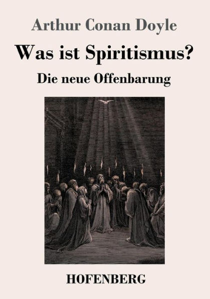 Was ist Spiritismus?: Die neue Offenbarung