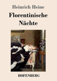 Title: Florentinische Nächte, Author: Heinrich Heine