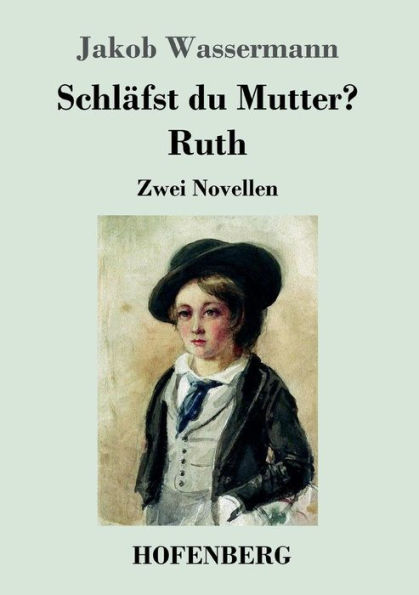 Schläfst du Mutter? / Ruth: Zwei Novellen