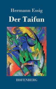 Title: Der Taifun, Author: Hermann Essig