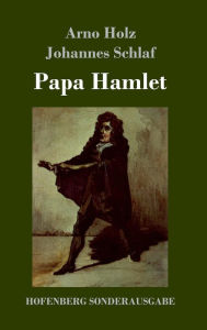 Title: Papa Hamlet, Author: Arno Holz