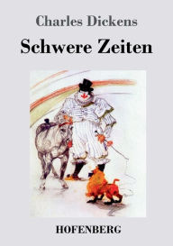 Title: Schwere Zeiten, Author: Charles Dickens