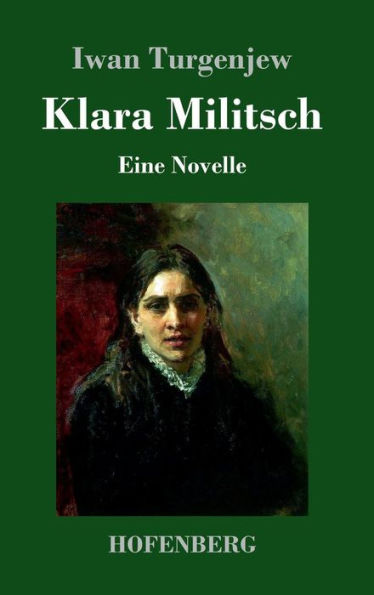 Klara Militsch: Eine Novelle
