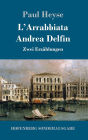 L'Arrabbiata / Andrea Delfin: Zwei Erzählungen