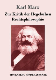 Title: Zur Kritik der Hegelschen Rechtsphilosophie, Author: Karl Marx