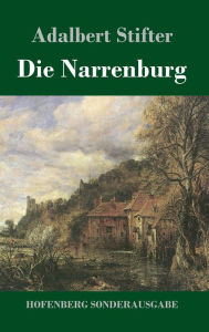 Title: Die Narrenburg, Author: Adalbert Stifter