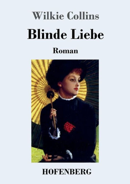 Blinde Liebe: Roman