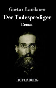 Title: Der Todesprediger: Roman, Author: Gustav Landauer