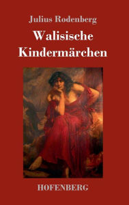 Title: Walisische Kindermärchen, Author: Julius Rodenberg