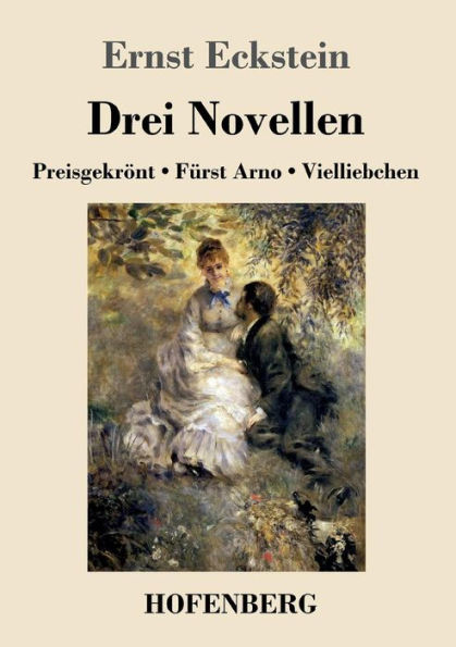 Drei Novellen: Preisgekrönt / Fürst Arno / Vielliebchen
