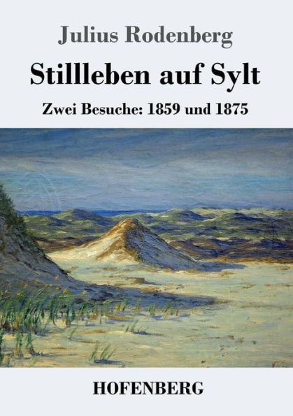 Stillleben auf Sylt: Zwei Besuche: 1859 und 1875