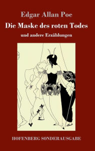 Title: Die Maske des roten Todes: und andere Erzählungen, Author: Edgar Allan Poe