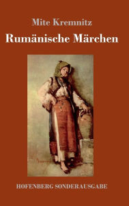 Title: Rumänische Märchen, Author: Mite Kremnitz