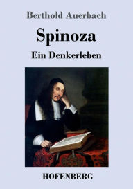 Title: Spinoza: Ein Denkerleben, Author: Berthold Auerbach