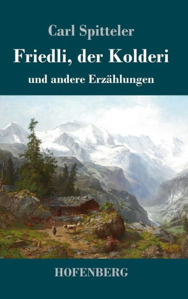 Friedli, der Kolderi: und andere Erzählungen