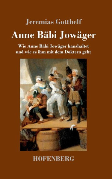 Anne Bäbi Jowäger: wie Jowäger haushaltet und es ihm mit dem Doktern geht