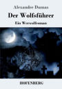 Der Wolfsführer: Ein Werwolfroman