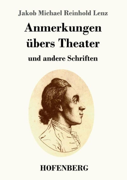 Anmerkungen übers Theater: und andere Schriften