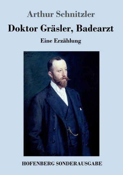 Doktor Gräsler, Badearzt: Eine Erzählung